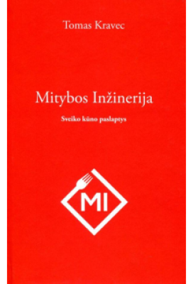 Mitybos inžinerija. Sveiko kūno paslaptys
