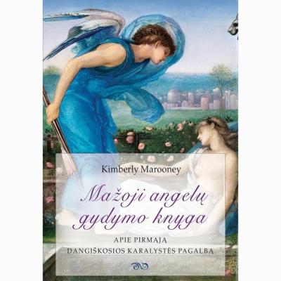 Mažoji angelų gydymo knyga. Apie pirmąją dangiškosios karalystės pagalbą