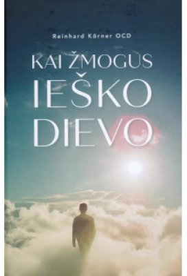 Kai žmogus ieško Dievo