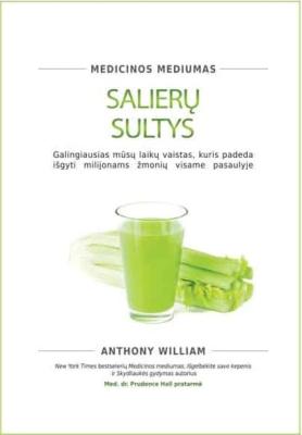 Salierų sultys. Galingiausias mūsų laikų vaistas, kuris padeda išgyti milijonams žmonių visame pasaulyje