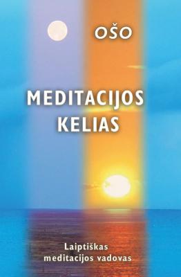 Meditacijos kelias. Laiptiškas meditacijos vadovas