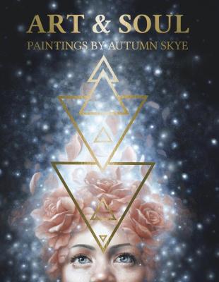 Art & Soul Paintings by Autumn Skye Knyga