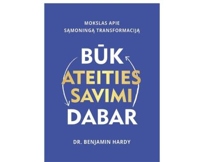 BŪK ATEITIES SAVIMI DABAR