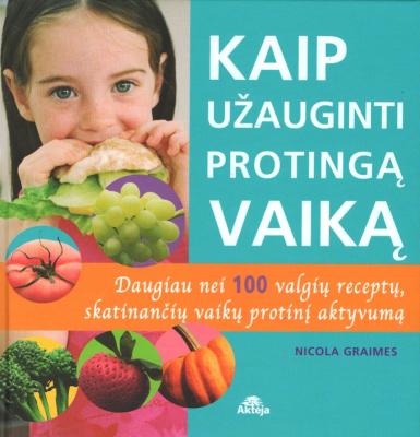 Kaip užauginti protingą vaiką 