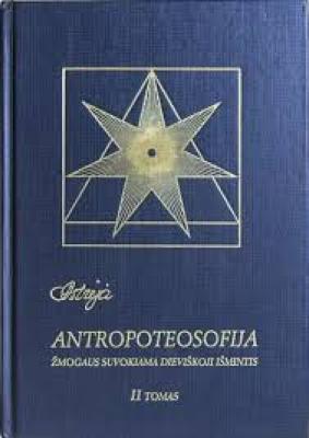 Antropoteosofija Žmogaus suvokiama dieviškoji išmintis II tomas