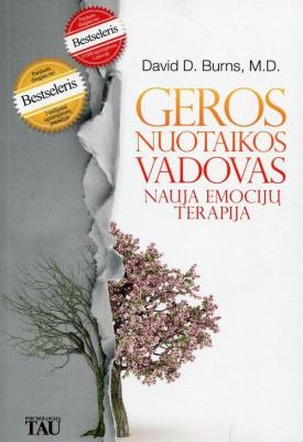 Geros nuotaikos vadovas. Nauja emocijų terapija