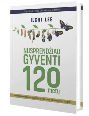 Nusprendžiau gyventi 120 metų